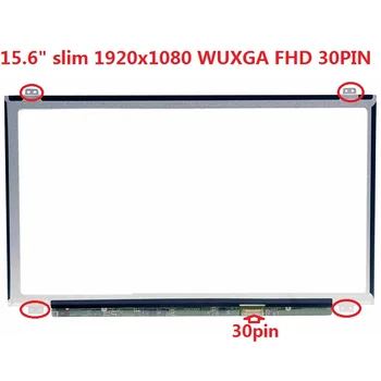 15.6 Slim LED LCD Displeji Notebooku Matrix Panel B156HTN03.8 N156HGE-EA1 NT156FHM-N41 HB156FH1-401 30PINS FHD 1920X1080
