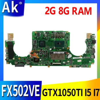 FX502VE základná Doska Pre ASUS FX502V FX502VD GL502VM Notebook Doske I5-7300HQ I7-7700HQ GTX1050TI-2G 8G RAM 100% funguje Dobre
