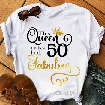 Táto Kráľovná Robí 50 Pozrieť Báječné Koruny Tlač Grafické T Košele ženy Krásne Priatelia Narodeniny Darček letné Top Žena T-Shirt