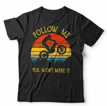 Postupujte podľa Mňa nebudete Robiť To. Chodník Trial Bike T-Shirt. Letné Bavlna Krátky Rukáv O-Krku Mens T Tričko je Nové S-3XL