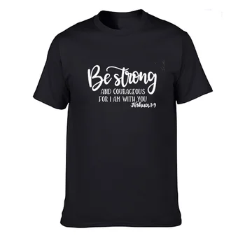 Byť Silný a Odvážny Christian T Shirt Joshua 19 Bežné Bavlna Krátky Rukáv Funny T-shirt Mans Tričko Mužov Oblečenie, topy